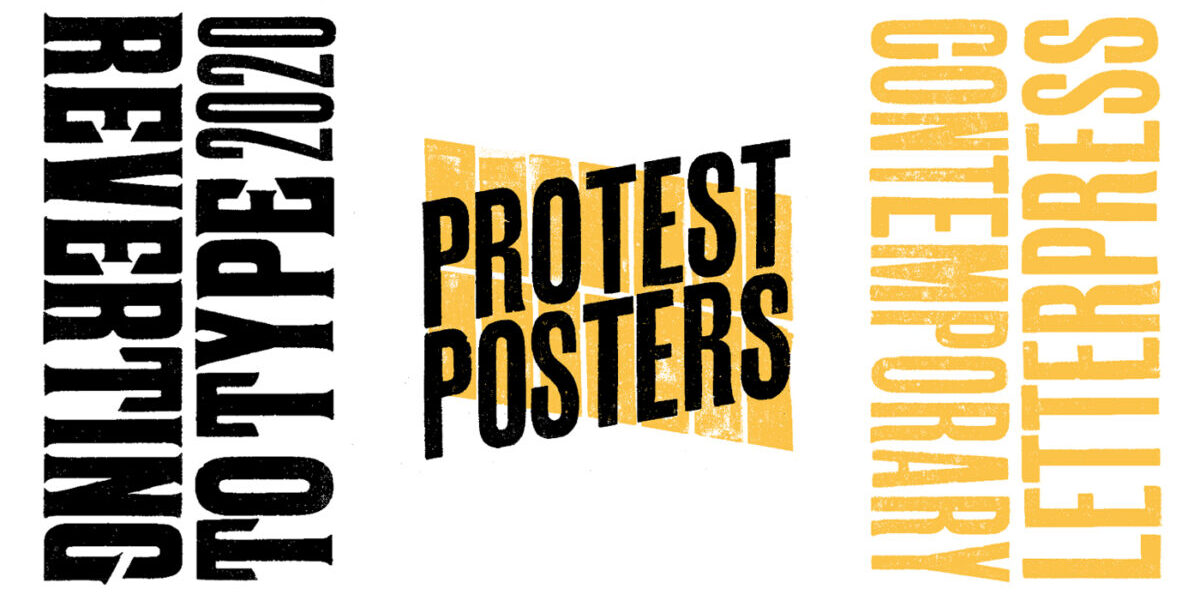 Reverting to Type 2020: Protest Posters